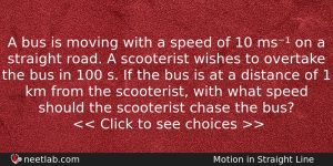 A Bus Is Moving With A Speed Of 10 Ms Physics Question
