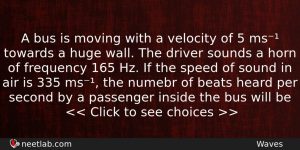 A Bus Is Moving With A Velocity Of 5 Ms Physics Question