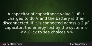 A Capacitor Of Capacitance Value 1 F Is Charged To Physics Question