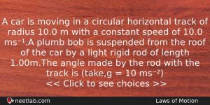 A Car Is Moving In A Circular Horizontal Track Of Physics Question