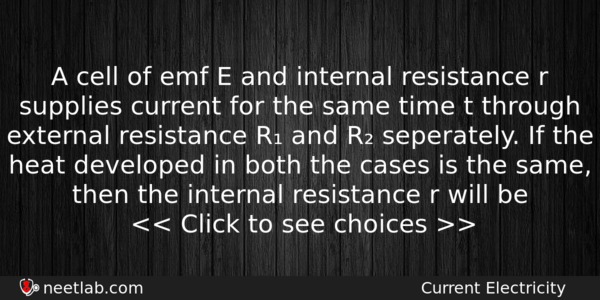 A Cell Of Emf E And Internal Resistance R Supplies Physics Question 