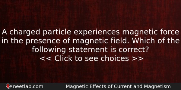 A Charged Particle Experiences Magnetic Force In The Presence Of Physics Question 