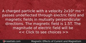 A Charged Particle With A Velocity 2x10 Ms Passes Undeflected Physics Question