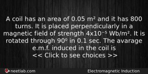 A Coil Has An Area Of 005 M And It Physics Question