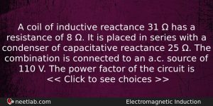 A Coil Of Inductive Reactance 31 Has A Resistance Physics Question