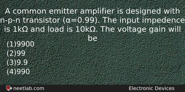 A Common Emitter Amplifier Is Designed With Npn Transistor 099 Physics Question 