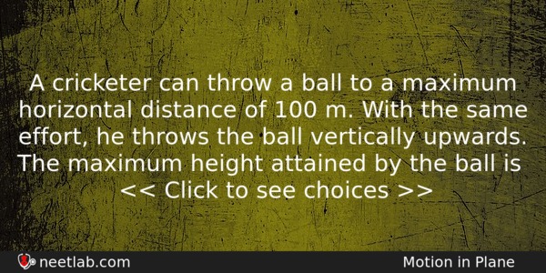 A Cricketer Can Throw A Ball To A Maximum Horizontal Physics Question 