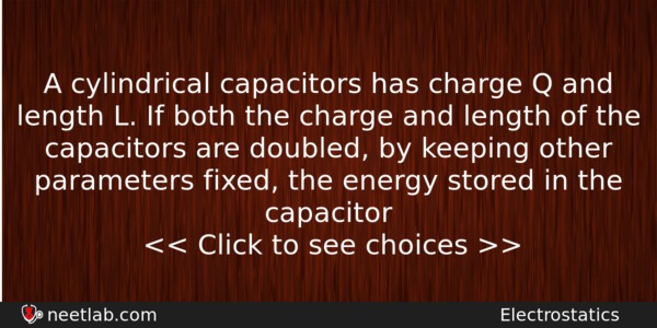 A Cylindrical Capacitors Has Charge Q And Length L If Physics Question 