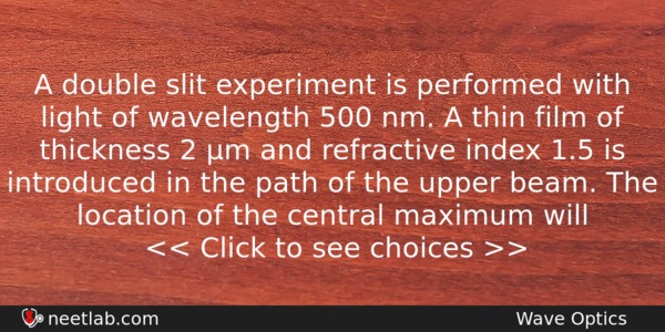 A Double Slit Experiment Is Performed With Light Of Wavelength Physics Question 