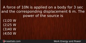A Force Of 10n Is Applied On A Body For Physics Question