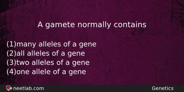 A Gamete Normally Contains Biology Question 