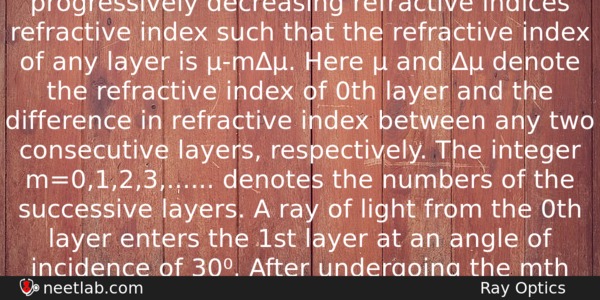 A Glass Slab Consists Of Thin Uniform Layers Of Progressively Physics Question 