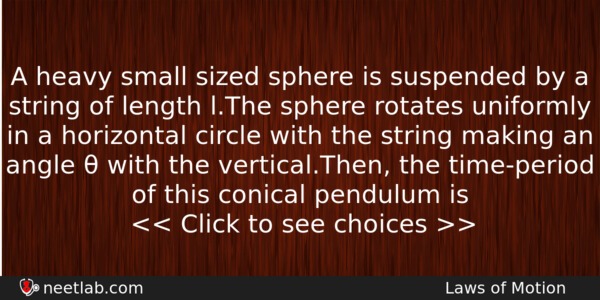 A Heavy Small Sized Sphere Is Suspended By A String Physics Question 