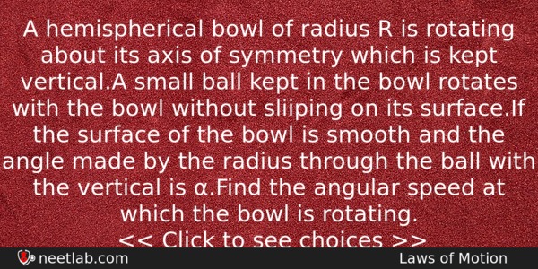 A Hemispherical Bowl Of Radius R Is Rotating About Its Physics Question 