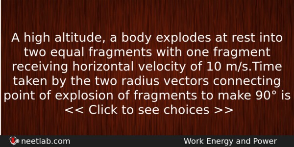 A High Altitude A Body Explodes At Rest Into Two Physics Question 