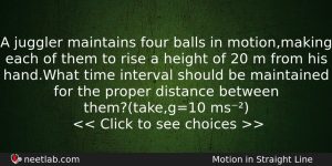 A Juggler Maintains Four Balls In Motionmaking Each Of Them Physics Question