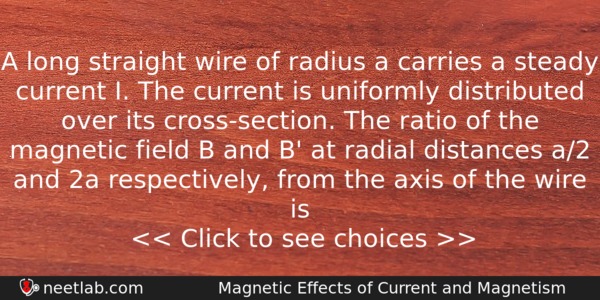 A Long Straight Wire Of Radius A Carries A Steady Physics Question 