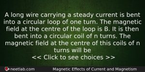A Long Wire Carrying A Steady Current Is Bent Into Physics Question