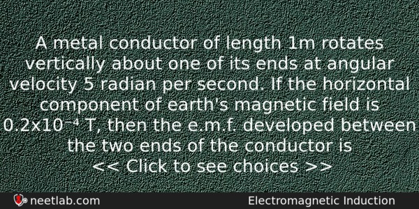 A Metal Conductor Of Length 1m Rotates Vertically About One Physics Question 