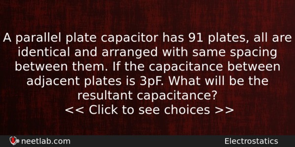 A Parallel Plate Capacitor Has 91 Plates All Are Identical Physics Question 