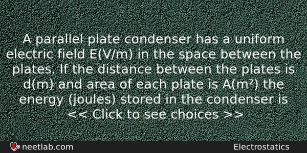 A Parallel Plate Condenser Has A Uniform Electric Field Evm Physics Question 