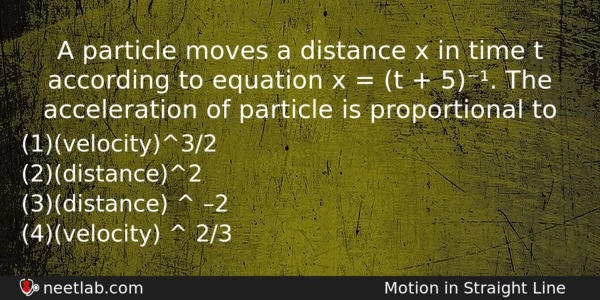 A Particle Moves A Distance X In Time T According Physics Question 