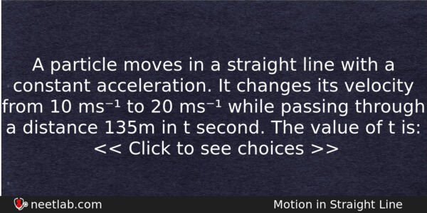 A Particle Moves In A Straight Line With A Constant Physics Question 