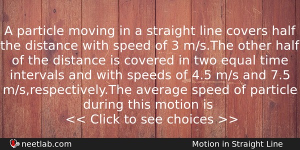A Particle Moving In A Straight Line Covers Half The Physics Question 