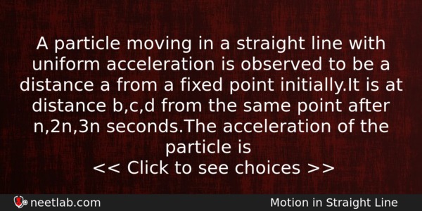 A Particle Moving In A Straight Line With Uniform Acceleration Physics Question 