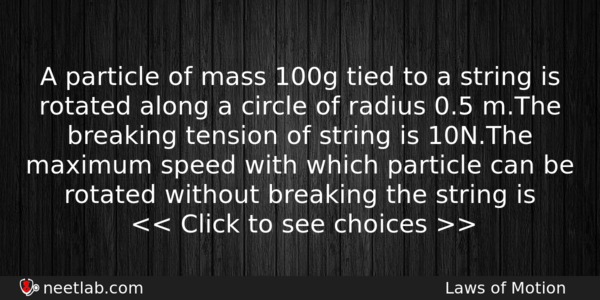 A Particle Of Mass 100g Tied To A String Is Physics Question 