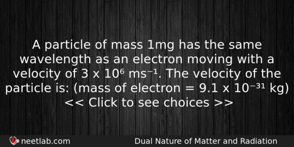 A Particle Of Mass 1mg Has The Same Wavelength As Physics Question 