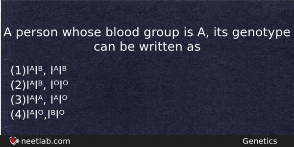 A Person Whose Blood Group Is A Its Genotype Can Biology Question 