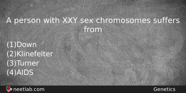 A Person With Xxy Sex Chromosomes Suffers From Biology Question 
