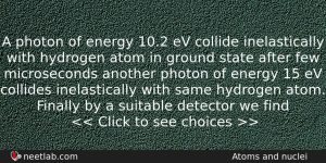 A Photon Of Energy 102 Ev Collide Inelastically With Hydrogen Physics Question