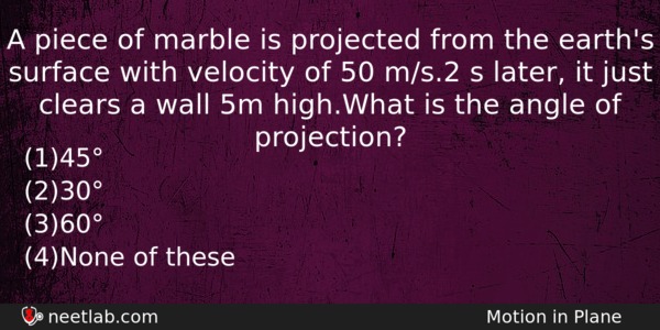A Piece Of Marble Is Projected From The Earths Surface Physics Question 