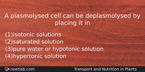 A Plasmolysed Cell Can Be Deplasmolysed By Placing It In Biology Question 