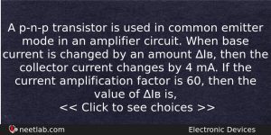 A Pnp Transistor Is Used In Common Emitter Mode In Physics Question