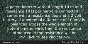 A Potentiometer Wire Of Length 10 M And Resistance 10 Physics Question