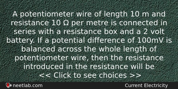 A Potentiometer Wire Of Length 10 M And Resistance 10 Physics Question 