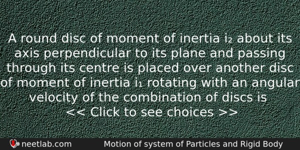 A Round Disc Of Moment Of Inertia I About Its Physics Question 