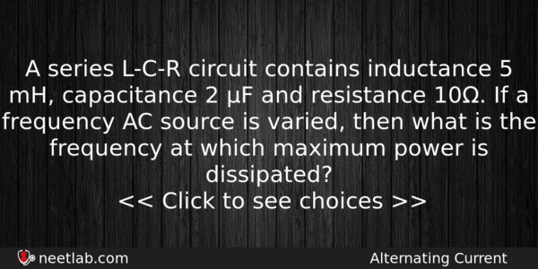 A Series Lcr Circuit Contains Inductance 5 Mh Capacitance 2 Physics Question 