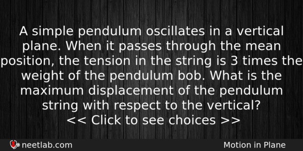 A Simple Pendulum Oscillates In A Vertical Plane When It Physics Question 