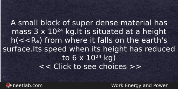 A Small Block Of Super Dense Material Has Mass 3 Physics Question 
