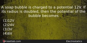 A Soap Bubble Is Charged To A Potential 12v If Physics Question