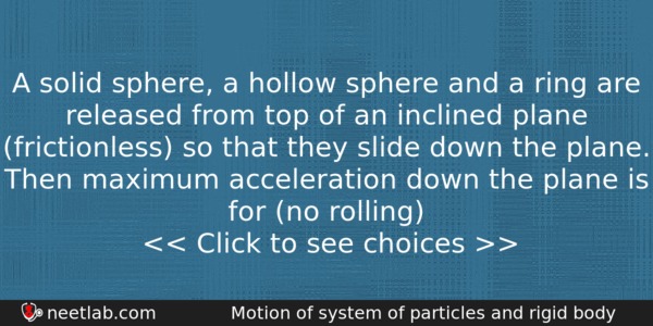 A Solid Sphere A Hollow Sphere And A Ring Are Physics Question 