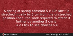 A Spring Of Spring Constant 5 X 10 Nm Is Physics Question