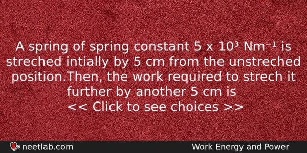 A Spring Of Spring Constant 5 X 10 Nm Is Physics Question 