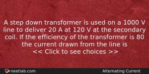 A Step Down Transformer Is Used On A 1000 V Physics Question
