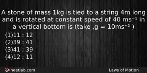 A Stone Of Mass 1kg Is Tied To A String Physics Question