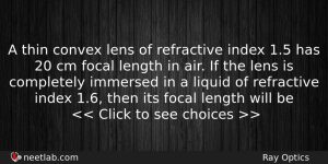 A Thin Convex Lens Of Refractive Index 15 Has 20 Physics Question